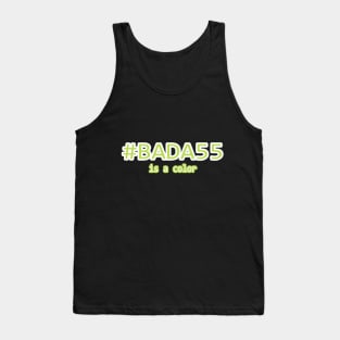 #BADA55 is a color Tank Top